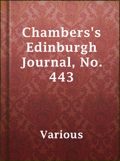 Title details for Chambers's Edinburgh Journal, No. 443 by Various - Wait list